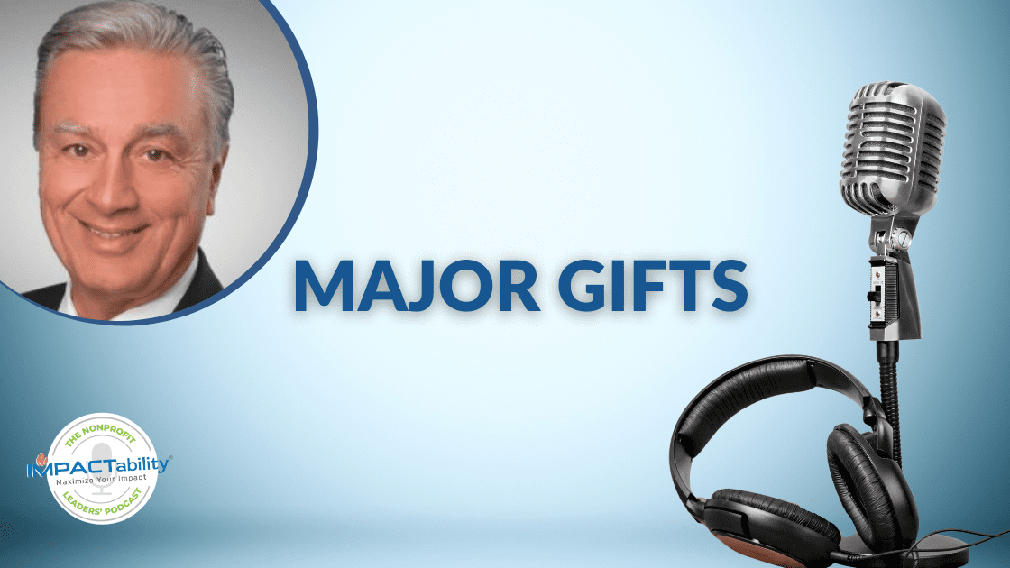 Podcast Highlight - Major Gifts with Dr. Lou Traina